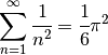 \sum_{n=1}^{\infty} \cfrac{1}{n^2} = \cfrac{1}{6} \pi^2